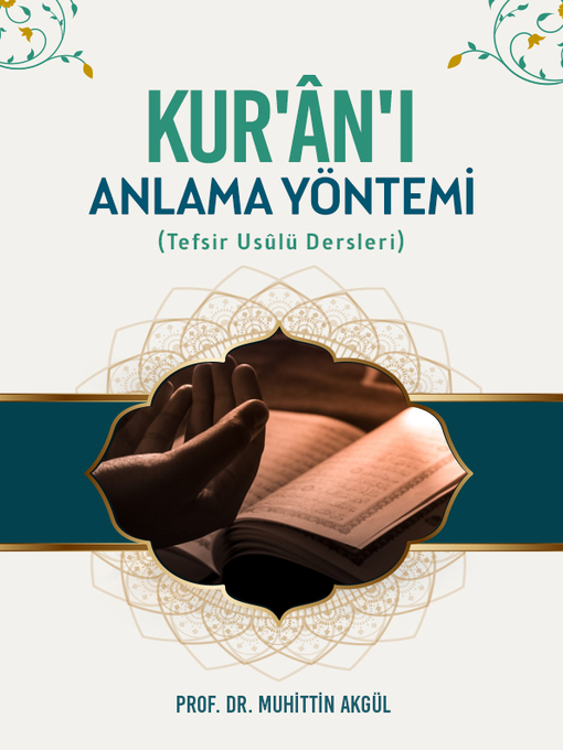 Title details for KUR'ÂN-I ANLAMA YÖNTEMİ by muhittin akgül - Available